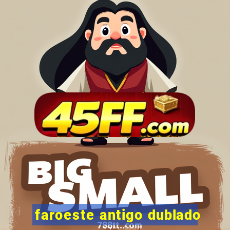 faroeste antigo dublado